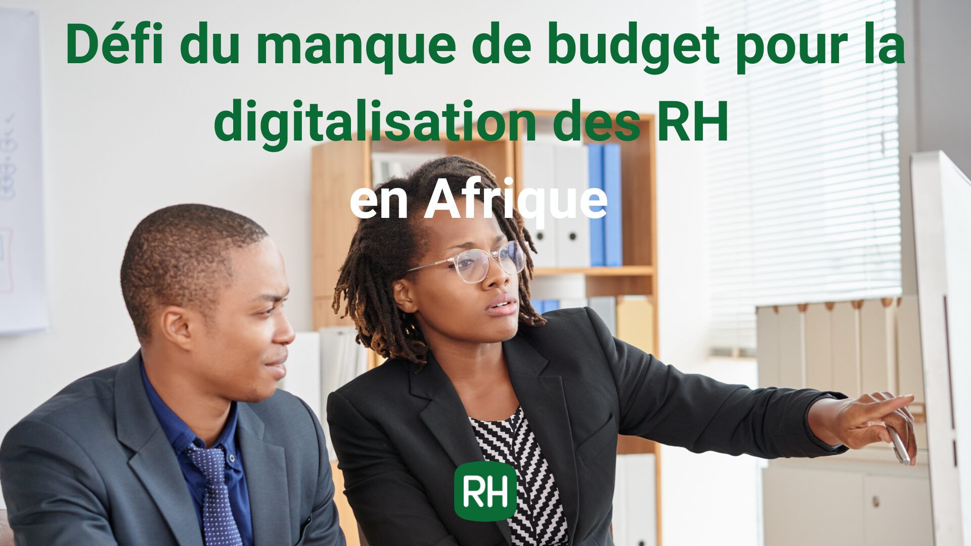 Relever le défi du manque de budget pour la digitalisation des RH en Afrique